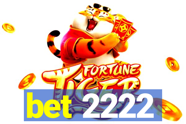 bet 2222